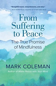 From Suffering to Peace: The True Promise of Mindfulness