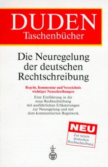 Duden Taschenbücher: Die Neuregelung der deutschen Rechtschreibung