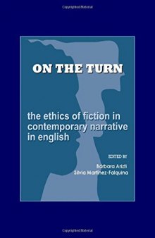 On the Turn: The Ethics of Fiction in Contemporary Narrative in English