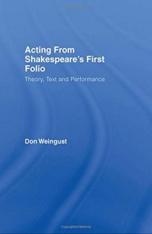Acting from Shakespeare’s First Folio: Theory, Text and Performance