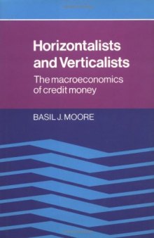 Horizontalists and Verticalists: The Macroeconomics of Credit Money