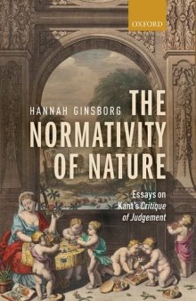 The Normativity of Nature: Essays on Kant’s Critique of Judgement