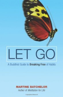 Let Go: A Buddhist Guide to Breaking Free of Habits