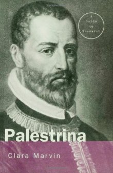 Giovanni Pierluigi Da Palestrina: A Guide to Research