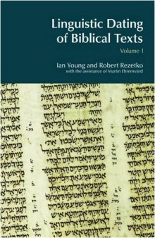 Linguistic Dating of Biblical Texts: An Introduction to Approaches and Problems , vol 1