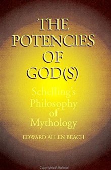 The Potencies of God(s): Schelling’s Philosophy of Mythology