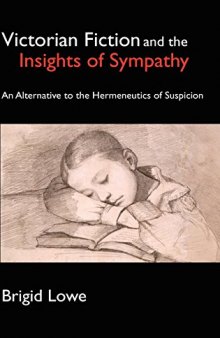 Victorian Fiction and the Insights of Sympathy: An Alternative to the Hermeneutics of Suspicion