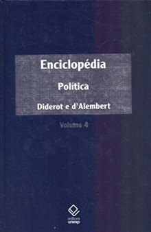 Enciclopédia, ou Dicionário razoado das ciências, das artes e dos ofícios - Volume 4 Política