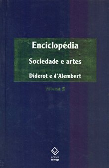 Enciclopédia, ou Dicionário razoado das ciências, das artes e dos ofícios - Volume 5 Sociedade e artes