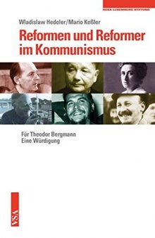Reformen und Reformer im Kommunismus : für Theodor Bergmann: eine Würdigung