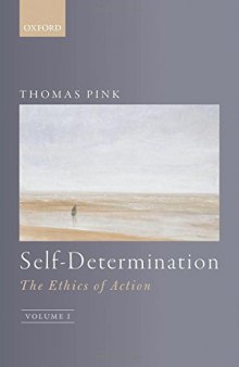 Self-Determination: The Ethics of Action, Volume 1