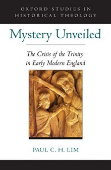 Mystery unveiled : the crisis of the Trinity in early modern England