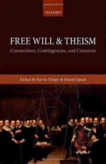 Free will and theism : connections, contingencies, and concerns