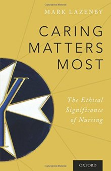 Caring matters most : the ethical significance of nursing