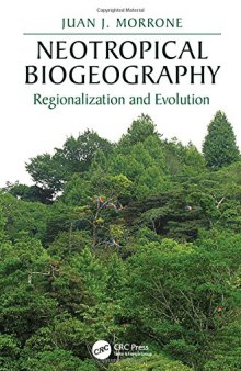 Neotropical biogeography : regionalization and evolution