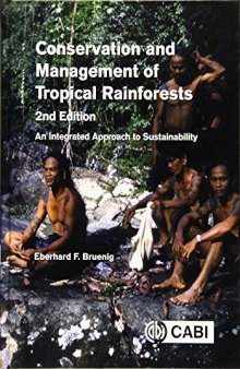 Conservation and management of tropical rainforests : an integrated approach to sustainability
