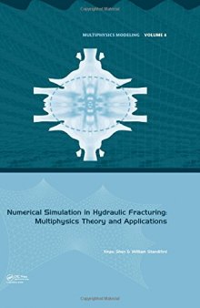 Numerical simulation in hydraulic fracturing : multiphysics theory and applications