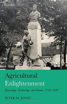 Agricultural enlightenment : knowledge, technology, and nature, 1750-1840