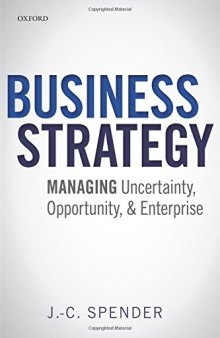 Business Strategy: Managing Uncertainty, Opportunity, and Enterprise