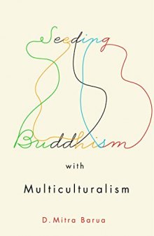 Seeding Buddhism with Multiculturalism: The Transmission of Sri Lankan Buddhism in Toronto