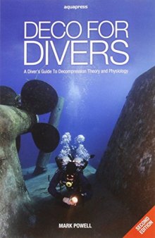 Deco for Divers: A Diver’s Guide to Decompression Theory and Physiology