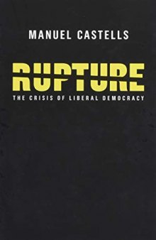 Rupture : the crisis of liberal democracy