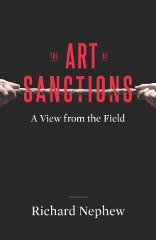The Art of Sanctions: A View from the Field (Center on Global Energy Policy Series)