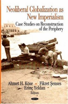 Neoliberal Globalization as New Imperialism: Case Studies on Reconstruction of the Periphery