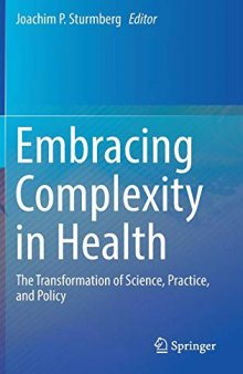 Embracing Complexity in Health: The Transformation of Science, Practice, and Policy