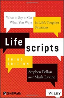 Lifescripts: What to Say to Get What You Want in Life’s Toughest Situations, 3rd Edition