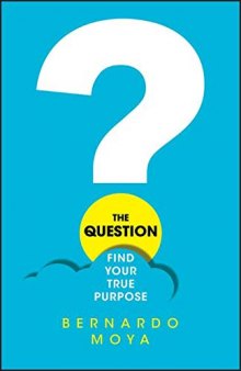 The Question: Find Your True Purpose