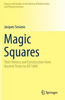 Magic Squares: Their History And Construction From Ancient Times To AD 1600