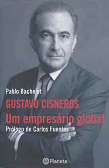 Gustavo Cisneros - Um Empresário Global