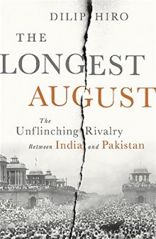 The Longest August: The Unflinching Rivalry Between India and Pakistan