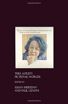 Thea Astley’s Fictional Worlds