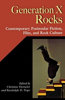 Generation X Rocks: Contemporary Peninsular Fiction, Film, and Rock Culture