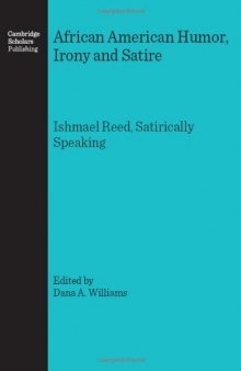 African American Humor, Irony and Satire: Ishmael Reed, Satirically Speaking