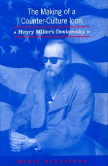 The Making of a Counter-Culture Icon: Henry MIller’s Dostoevsky