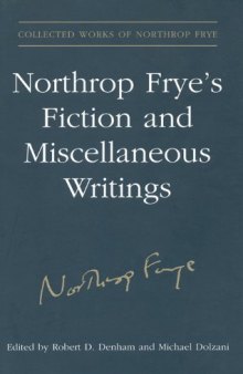 Northrop Frye’s Fiction and Miscellaneous Writings