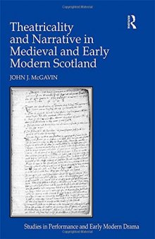 Theatricality and Narrative in Medieval and Early Modern Scotland