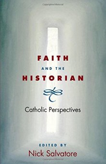 Faith and the Historian: Catholic Perspectives