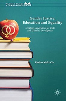 Gender Justice, Education and Equality: Creating Capabilities for Girls' and Women's Development