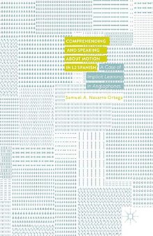 Comprehending and Speaking about Motion in L2 Spanish: A Case of Implicit Learning in Anglophones