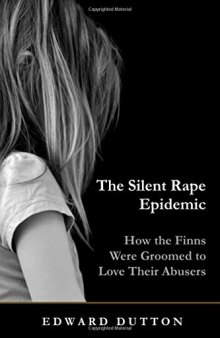 The Silent Rape Epidemic: How the Finns Were Groomed to Love Their Abusers