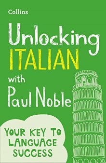 Unlocking Italian with Paul Noble: Use What You Already Know