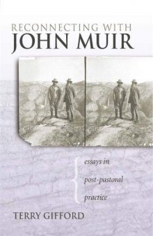 Reconnecting with John Muir: Essays in Post-Pastoral Practice