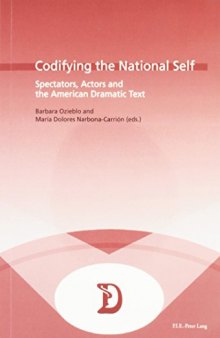 Codifying the National Self: Spectators, Actors, and the American Dramatic Text