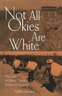 Not all Okies are white : the lives of Black cotton pickers in Arizona