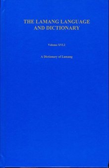 The Lamang Language and Dictionary, Vol. 2: A Dictionary of Lamang
