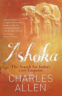 Ashoka: The Search for India’s Lost Emperor